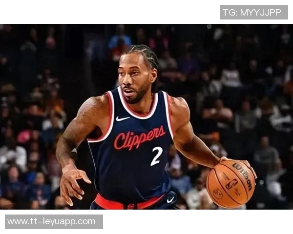 伦纳德近期状态火热场均30分7篮板助攻表现抢眼